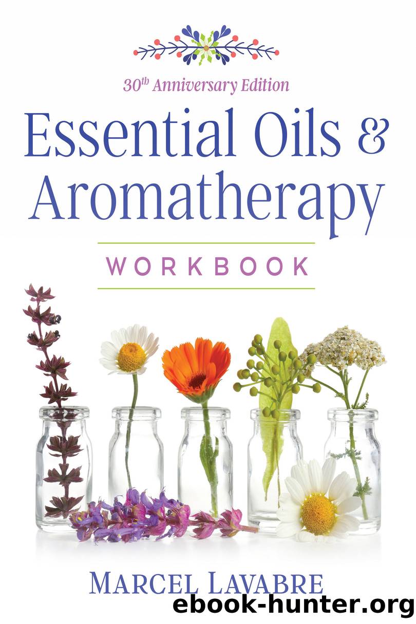 Essential Oils and Aromatherapy Workbook by Marcel Lavabre