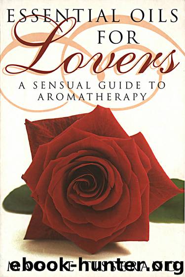 Essential Oils for Lovers by Maggie Tisserand