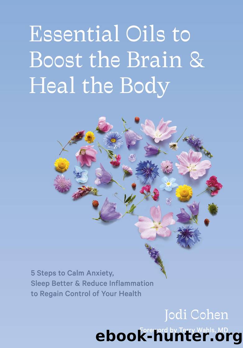 Essential Oils to Boost the Brain and Heal the Body by Jodi Cohen