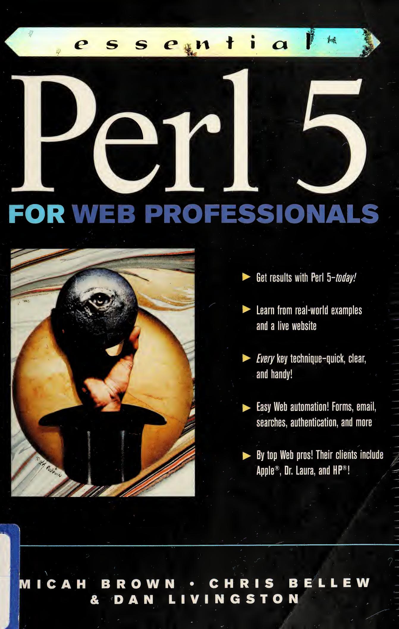 Essential Perl 5 for Web Professionals by Micah Brown Dan Livingston Chris Bellew