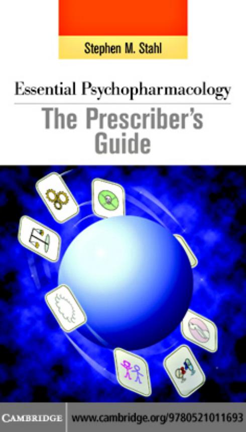 Essential Psychopharmacology: the Prescriber's Guide (Essential Psychopharmacology Series) by Stephen M. Stahl