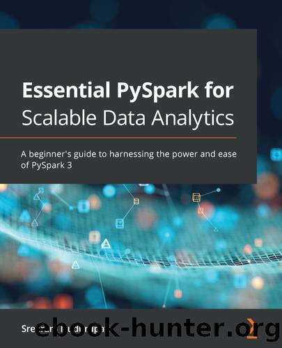 Essential PySpark for Scalable Data Analytics by Sreeram Nudurupati