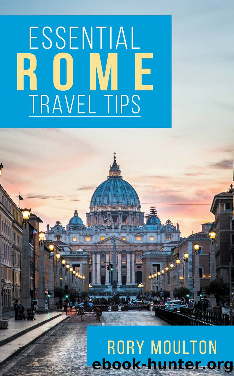 Essential Rome Travel Tips by Rory Moulton
