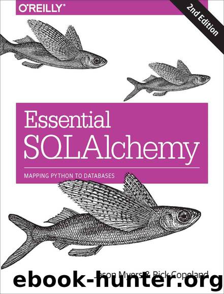 Essential SQLAlchemy by Jason Myers and Rick Copeland