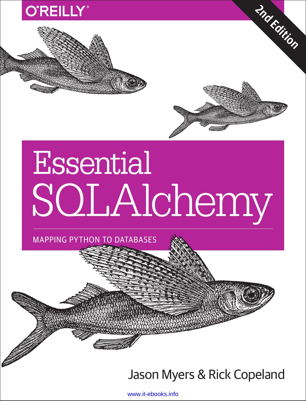 Essential SQLAlchemy, 2nd Edition: Mapping Python to Databases by Jason Myers Rick Copeland