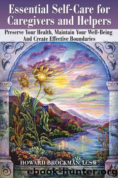 Essential Self-Care for Caregivers and Helpers by LCSW Howard Brockman
