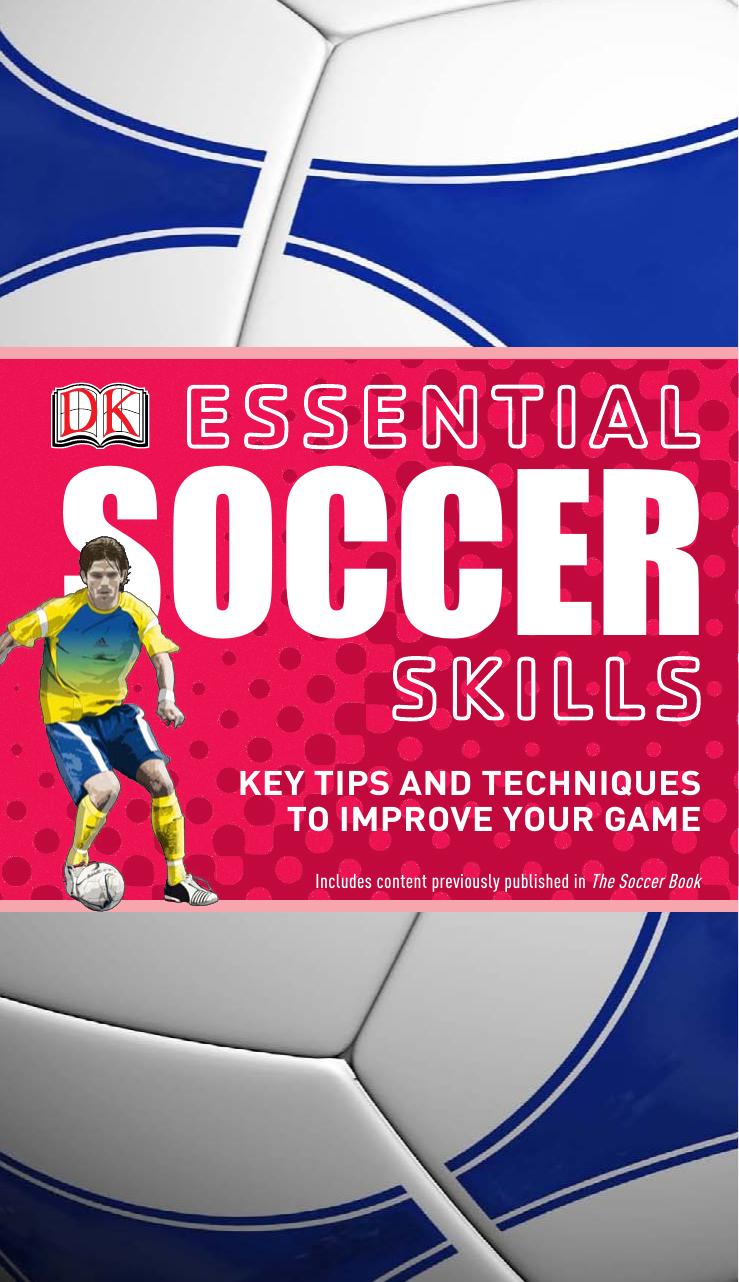 Essential Soccer Skills: Key Tips and Techniques to Improve Your Game (DK Essential Skills) by Unknow