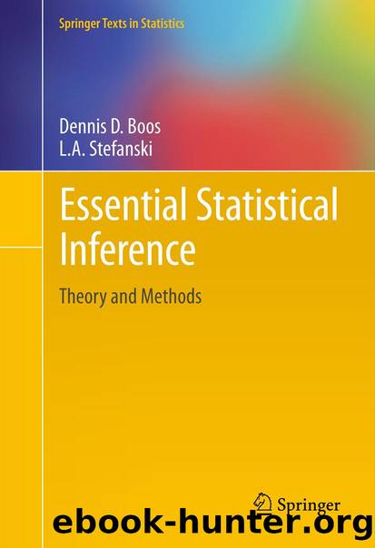 Essential Statistical Inference by Dennis D Boos & L. A Stefanski