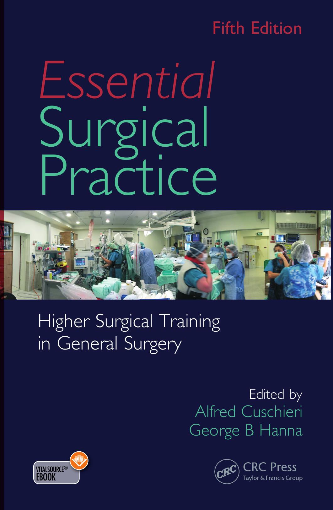 Essential Surgical Practice: Higher Surgical Training in General Surgery, Fifth Edition by Alfred Cuschieri George Hanna