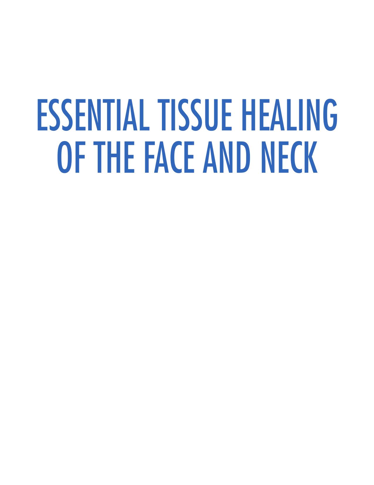 Essential Tissue Healing of the Face and Neck by David B. Hom; Patricia A. Hebda; Arun K. Gosain; David B. Hom