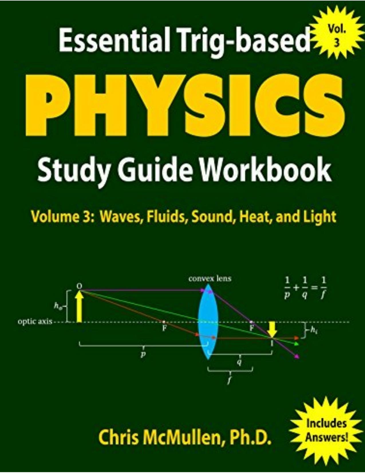 Essential Trig-based Physics Study Guide Workbook: Waves, Fluids, Sound, Heat, and Light by Chris McMullen