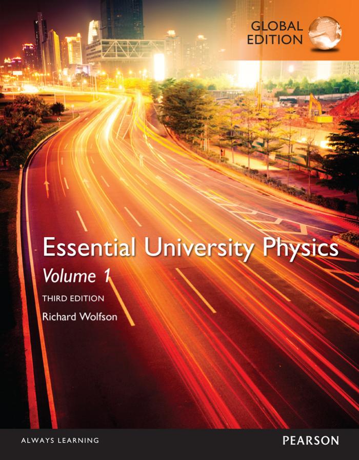 Essential University Physics: Volume 1, Global Edition by Unknow