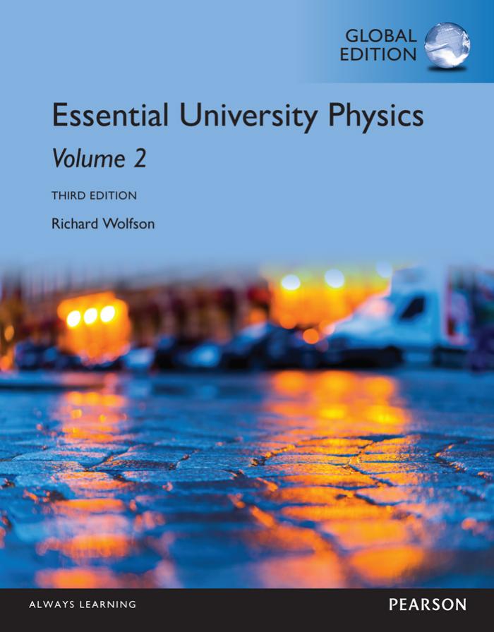 Essential University Physics: Volume 2, 3rd Global Edition by Unknow