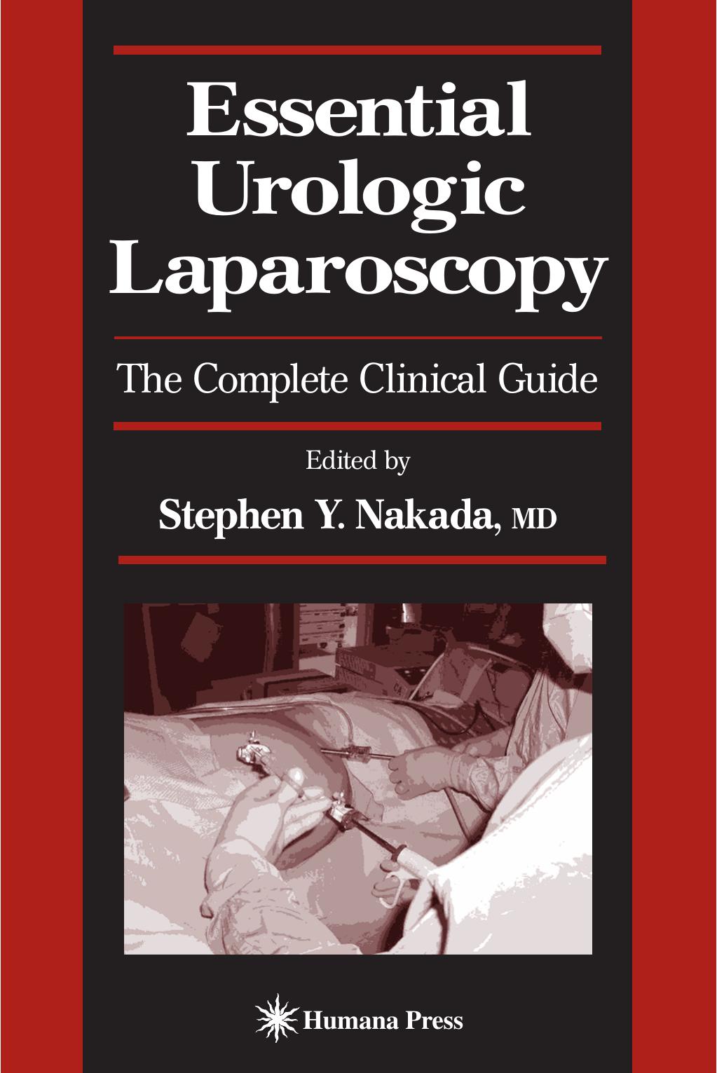 Essential Urologic Laparoscopy: The Complete Clinical Guide (Current Clinical Urology) by Stephen Y. Nakada