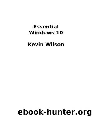 Essential Windows 10 by Kevin Wilson