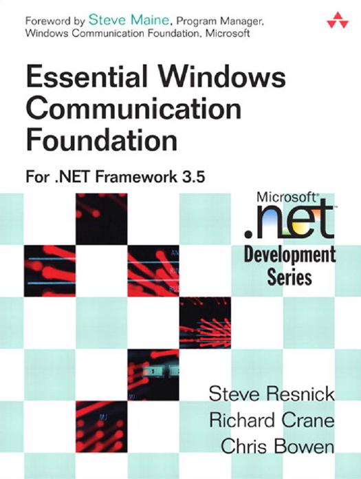 Essential Windows Communication Foundation (WCF) For NET Framework 3 5 by Resnick Crain Bowen