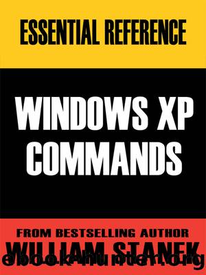 Essential Windows XP Commands Reference by William Stanek