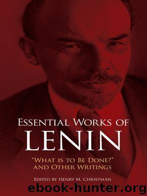 Essential Works of Lenin by Vladimir Ilyich Lenin