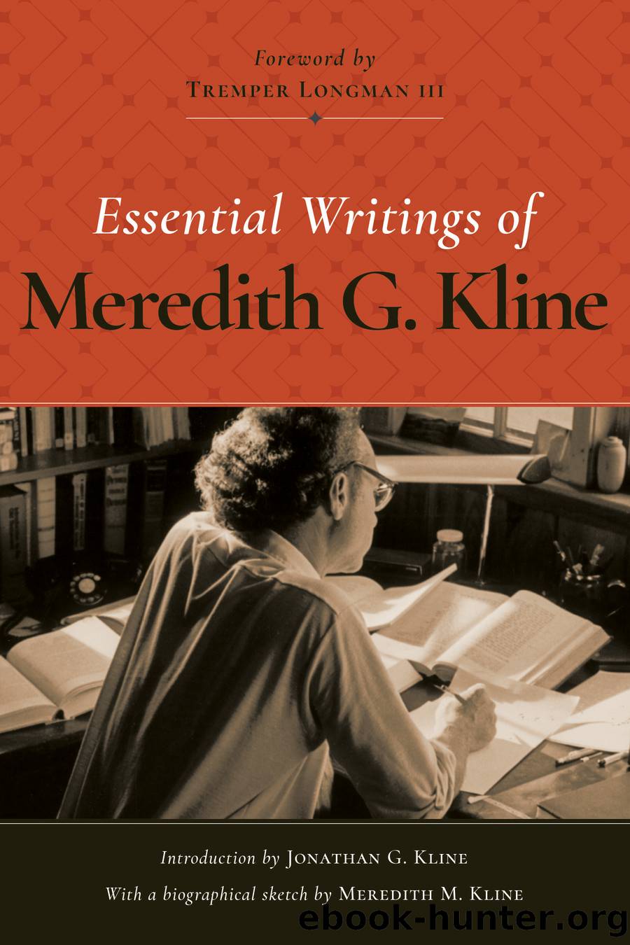 Essential Writings of Meredith G. Kline by Meredith G. Kline