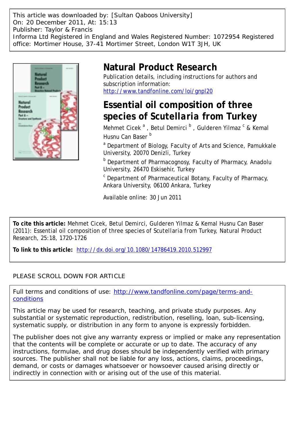 Essential oil composition of three species of Scutellaria from Turkey by Mehmet Cicek a * mcicek@pau.edu.tr Betul Demirci b Gulderen Yilmaz c & Kemal Husnu Can Baser b