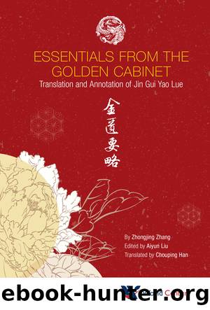 Essentials From The Golden Cabinet: Translation And Annotation Of Jin Gui Yao Lue by Zhongjing Zhang;Aiyun Liu;