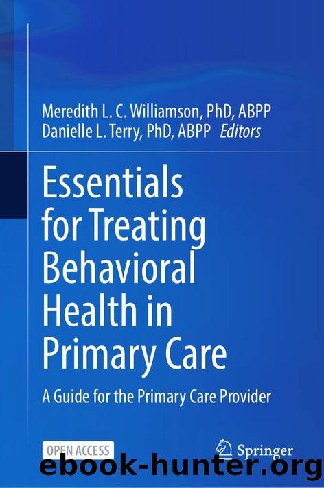Essentials for Treating Behavioral Health in Primary Care by Meredith L. C. Williamson PhD ABPP · Danielle L. Terry PhD ABPP