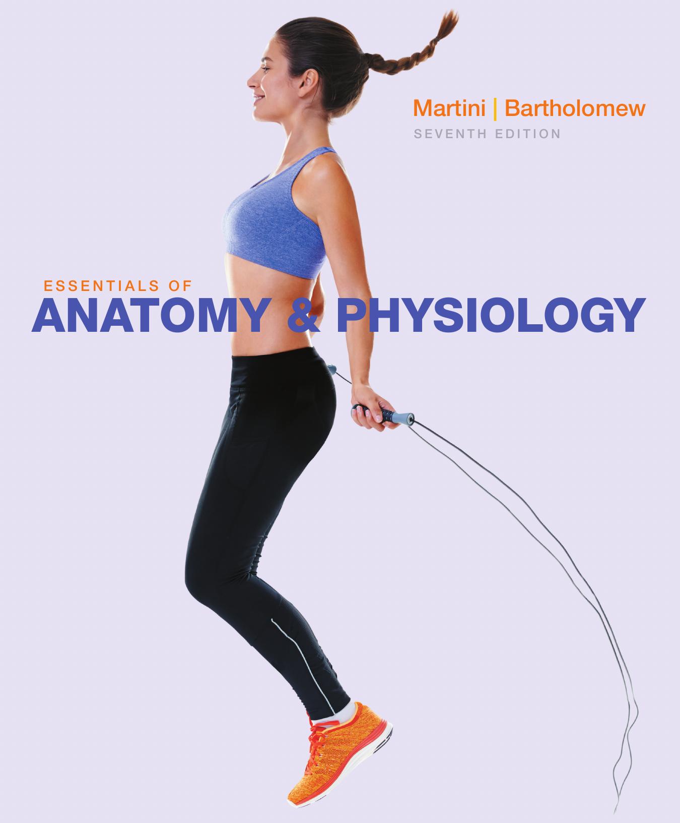 Essentials of Anatomy & Physiology, 7th Edition by Unknow