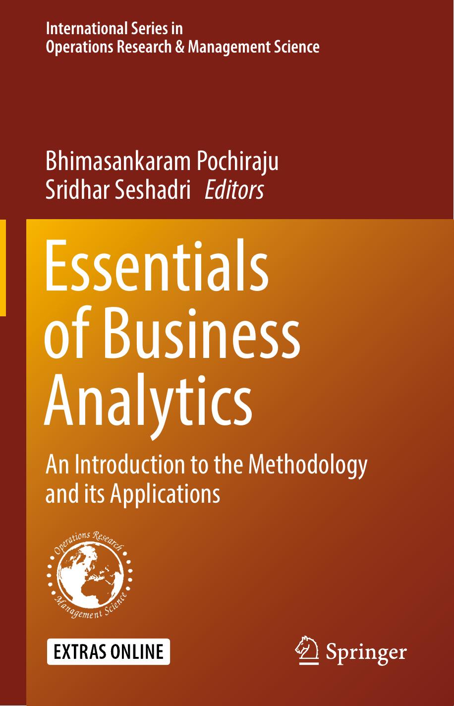 Essentials of Business Analytics: An Introduction to the Methodology and its Applications by Bhimasankaram Pochiraju; Sridhar Seshadri