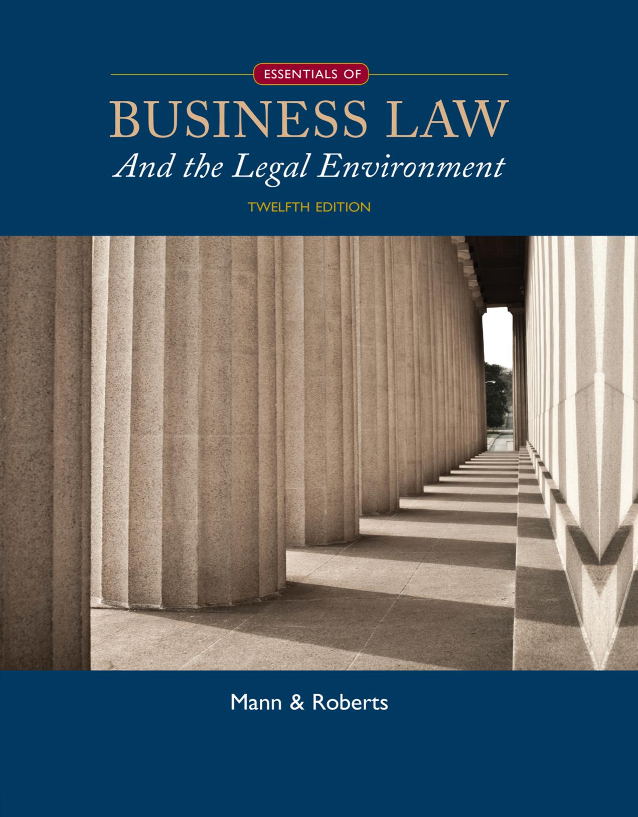 Essentials of Business Law and the Legal Environment by Richard A. Mann Barry S. Roberts