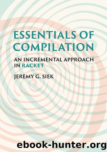 Essentials of Compilation by Jeremy G. Siek