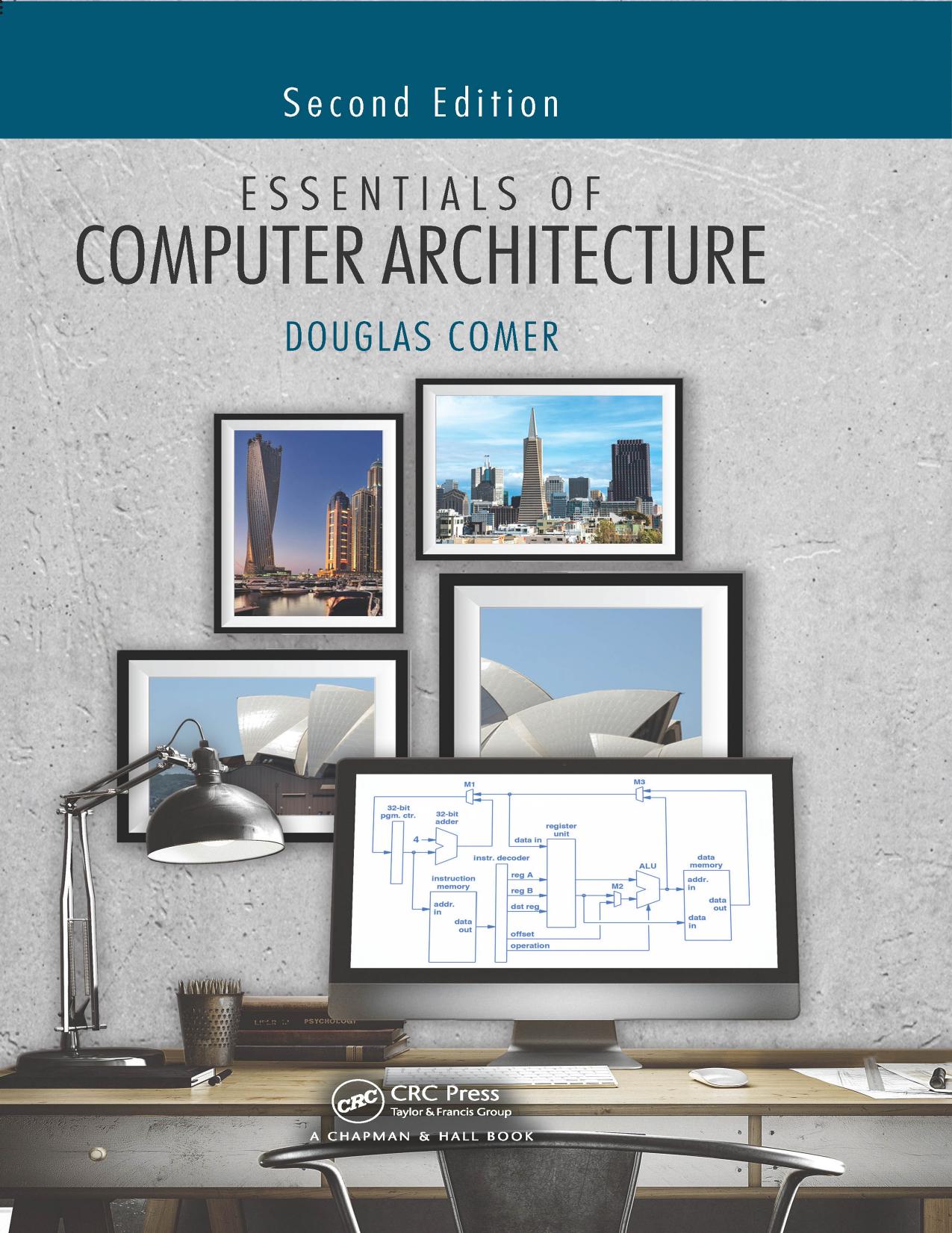 Essentials of Computer Architecture, Second Edition by Douglas Comer