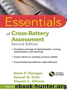 Essentials of Cross-Battery Assessment by Dawn P. Flanagan & Samuel O. Ortiz & Vincent C. Alfonso