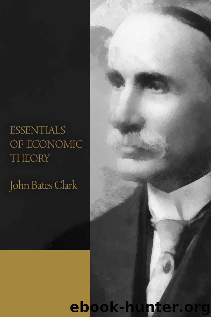 Essentials of Economic Theory by John Bates Clark