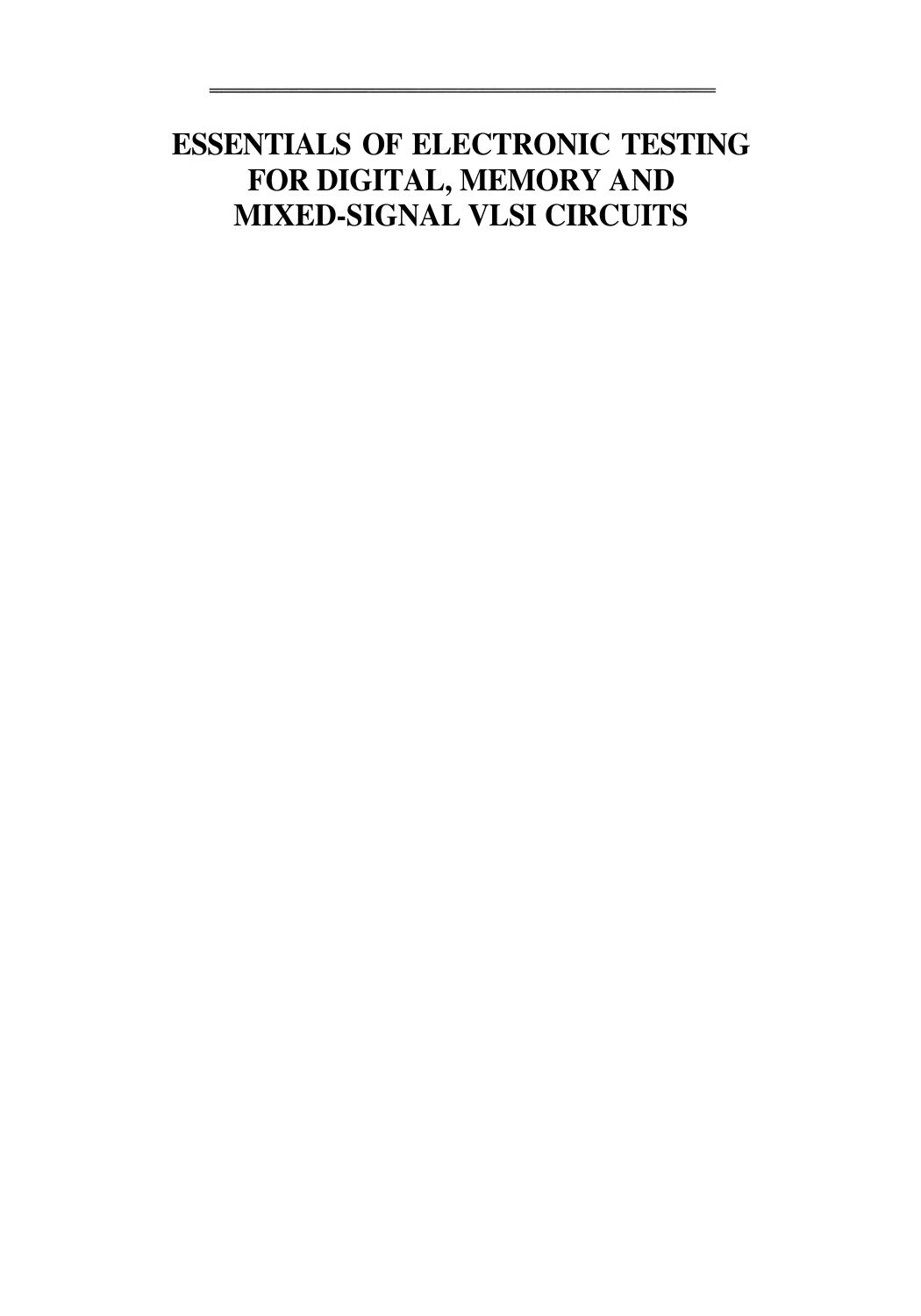 Essentials of Electronic Testing for Digital, Memory and Mixed-Signal VLSI Circuits by Michael L. Bushnell Vishwani D. Agrawal (auth.)