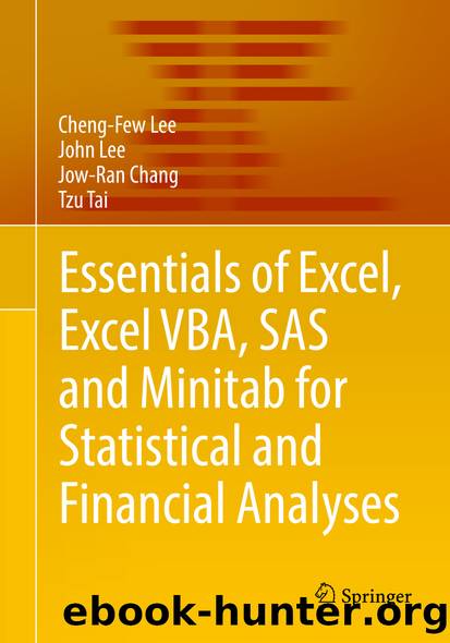 Essentials of Excel, Excel VBA, SAS and Minitab for Statistical and Financial Analyses by Cheng-Few Lee John Lee Jow-Ran Chang & Tzu Tai