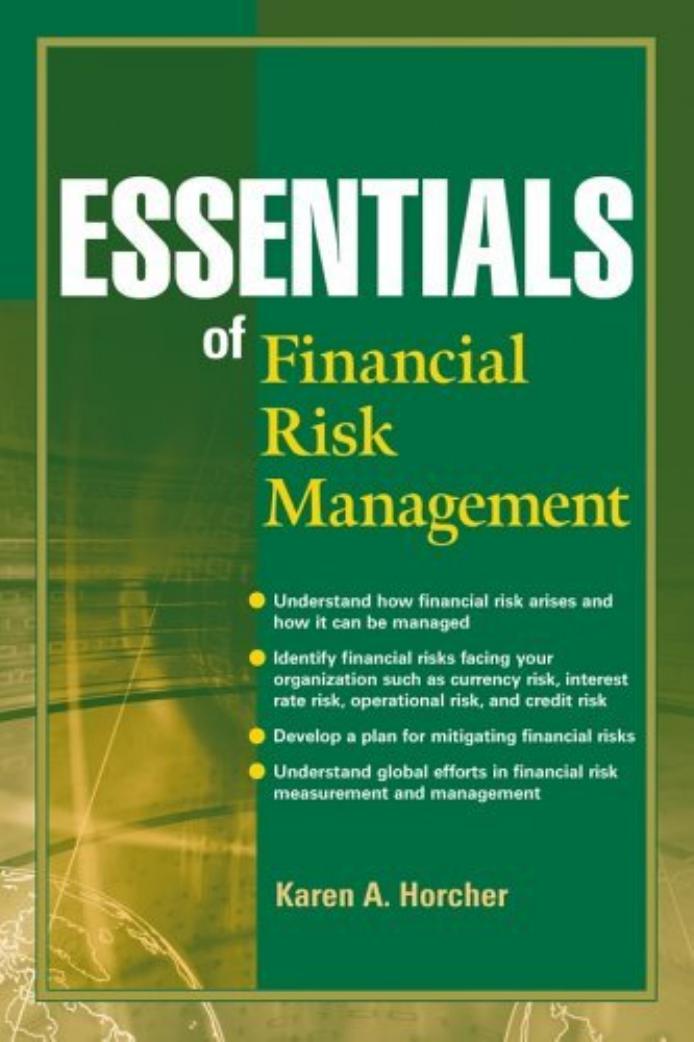 Essentials of Financial Risk Management by Horcher Karen A