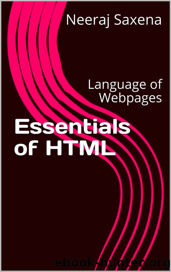 Essentials of HTML: Language of Webpages by Saxena Neeraj