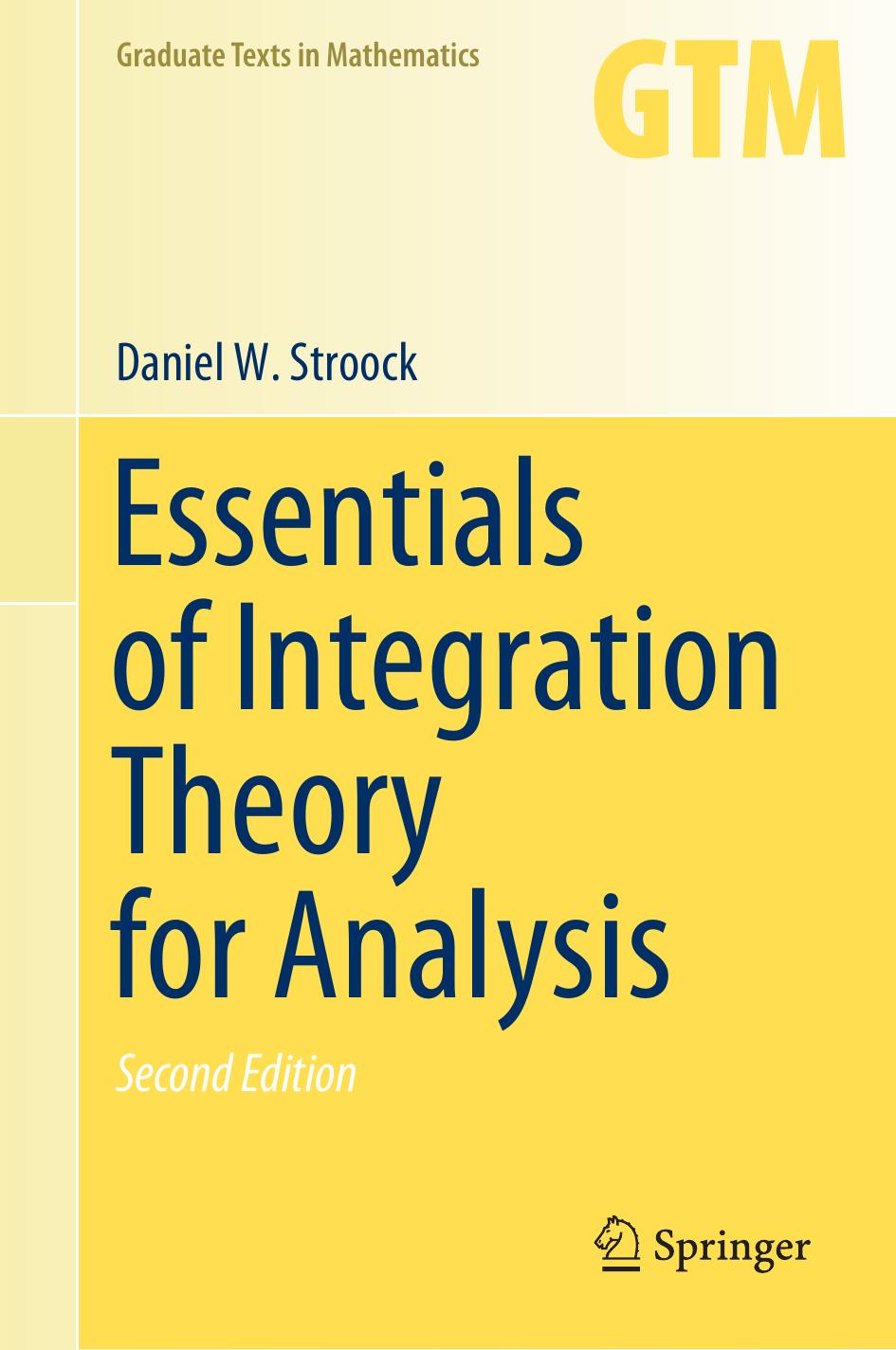 Essentials of Integration Theory for Analysis by Daniel W. Stroock