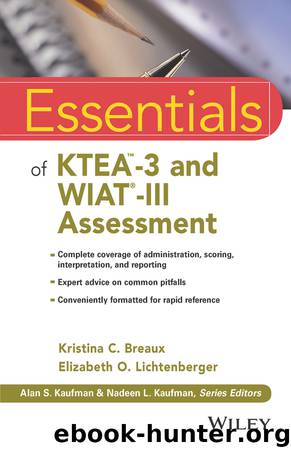 Essentials of KTEA-3 and WIAT-III Assessment by Breaux Kristina C. Lichtenberger Elizabeth O. & Elizabeth O. Lichtenberger