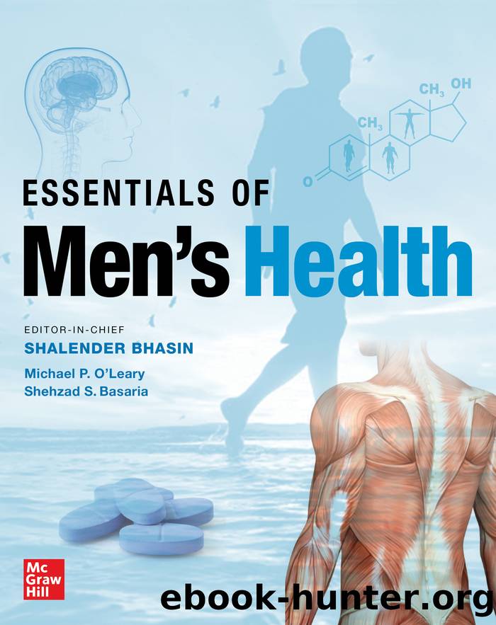 Essentials of Menâs Health by Shalender Bhasin Michael P. O’Leary and Shehzad S. Basaria