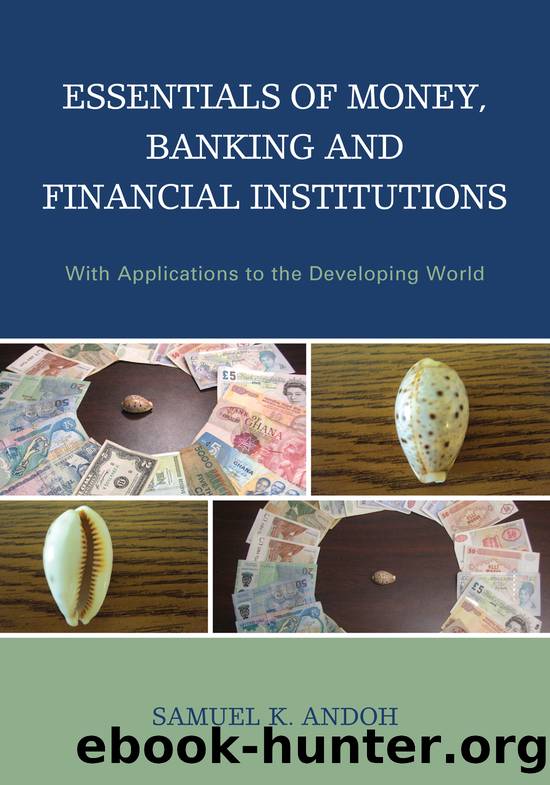 Essentials of Money, Banking and Financial Institutions by Andoh Samuel K.; Abugri Benjamin A.; Kuforiji John Oluseyi