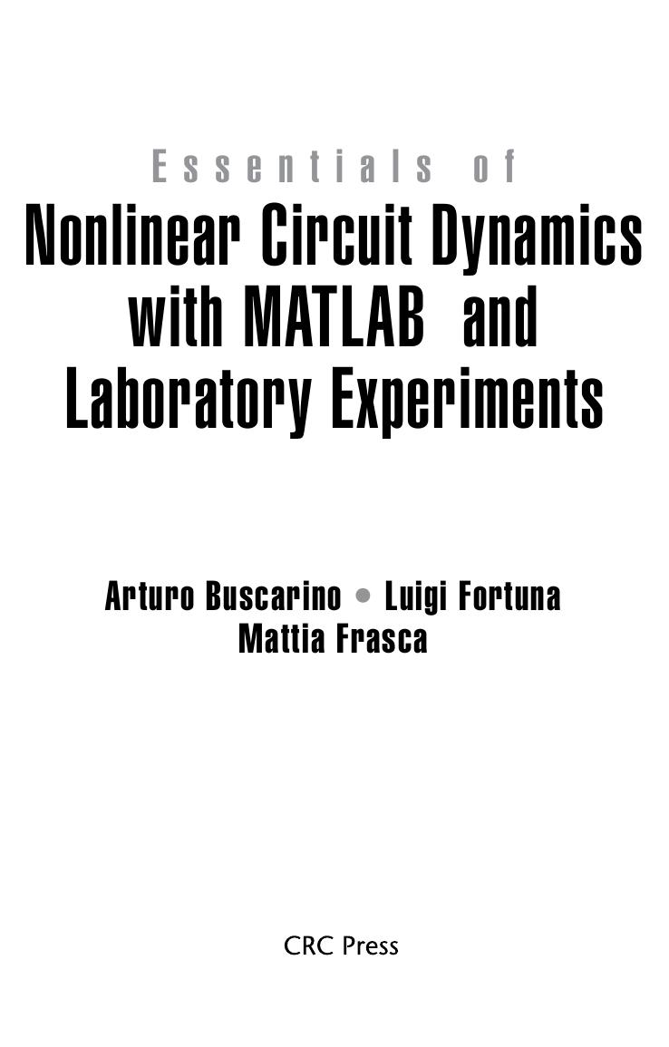 Essentials of Nonlinear Circuit Dynamics with MatLab and Laboratory Experiments by Arturo Buscarino Luigi Fortuna Mattia Frasca