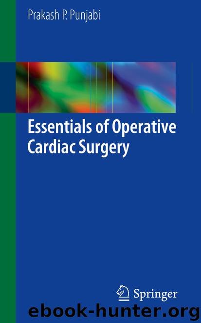 Essentials of Operative Cardiac Surgery by Prakash P. Punjabi