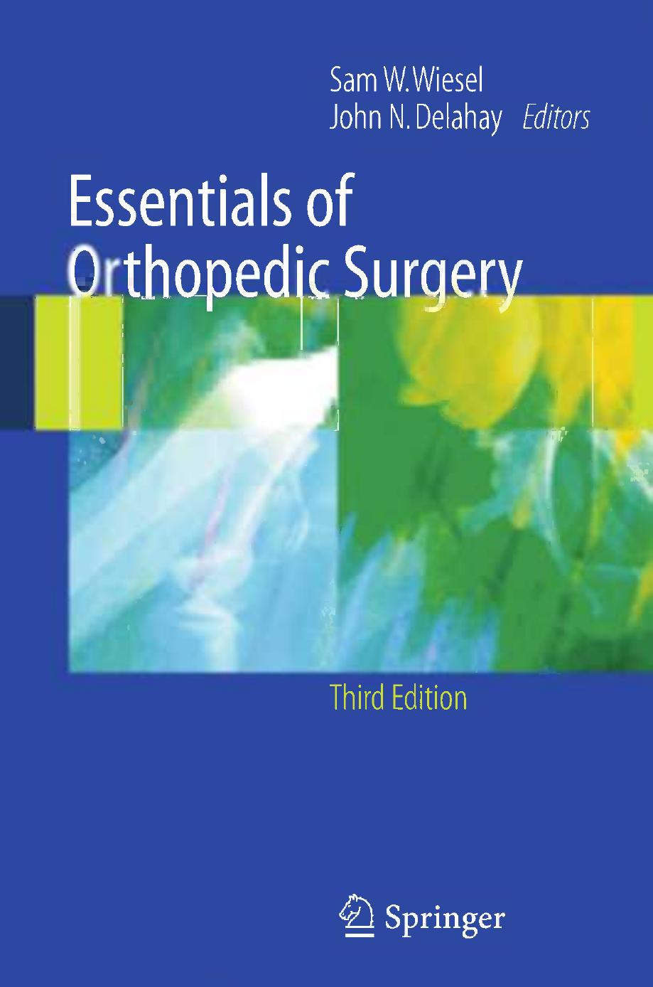Essentials of Orthopedic Surgery by John N. Delahay MD (auth.) Sam W. Wiesel MD John N. Delahay MD (eds.)