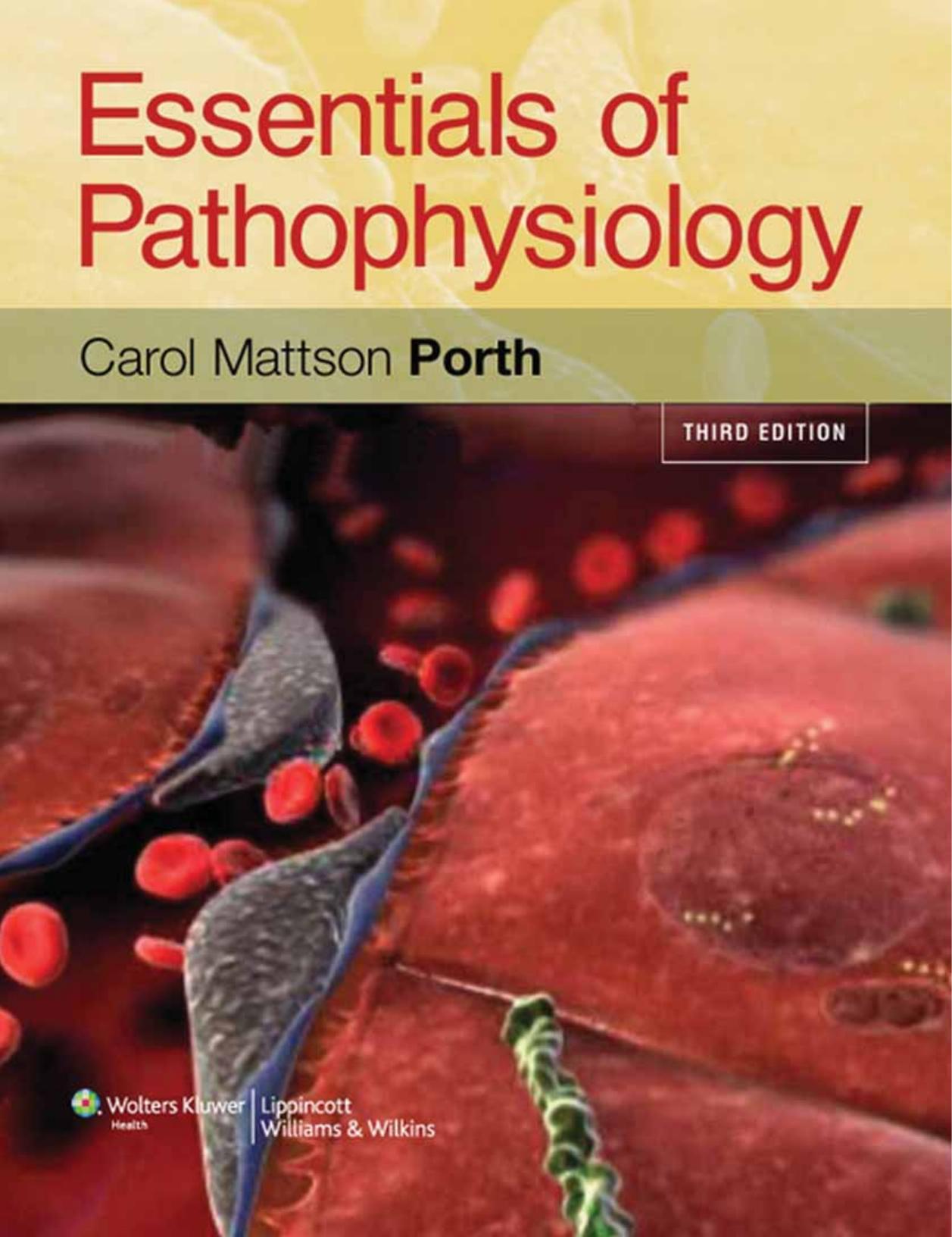 Essentials of Pathophysiology, THIRD EDITION by Carol Mattson Porth