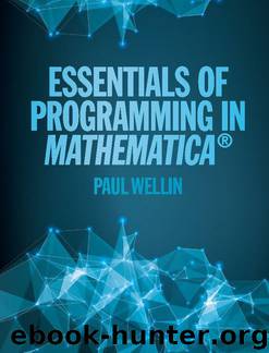 Essentials of Programming in Mathematica® by Paul Wellin