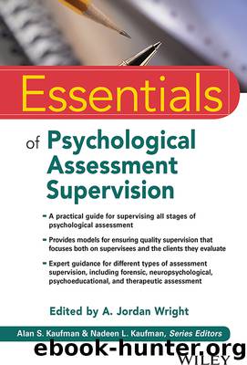 Essentials of Psychological Assessment Supervision by Wright A. Jordan;