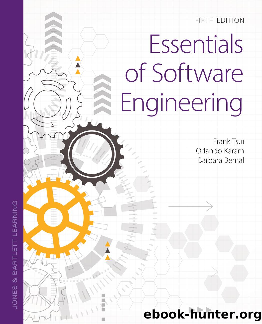 Essentials of Software Engineering by Tsui Frank;Karam Orlando;Bernal Barbara;