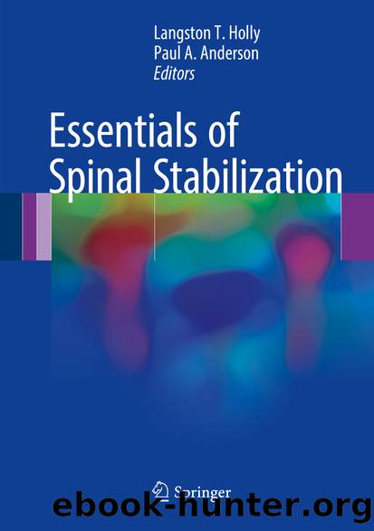 Essentials of Spinal Stabilization by Langston T. Holly & Paul A. Anderson