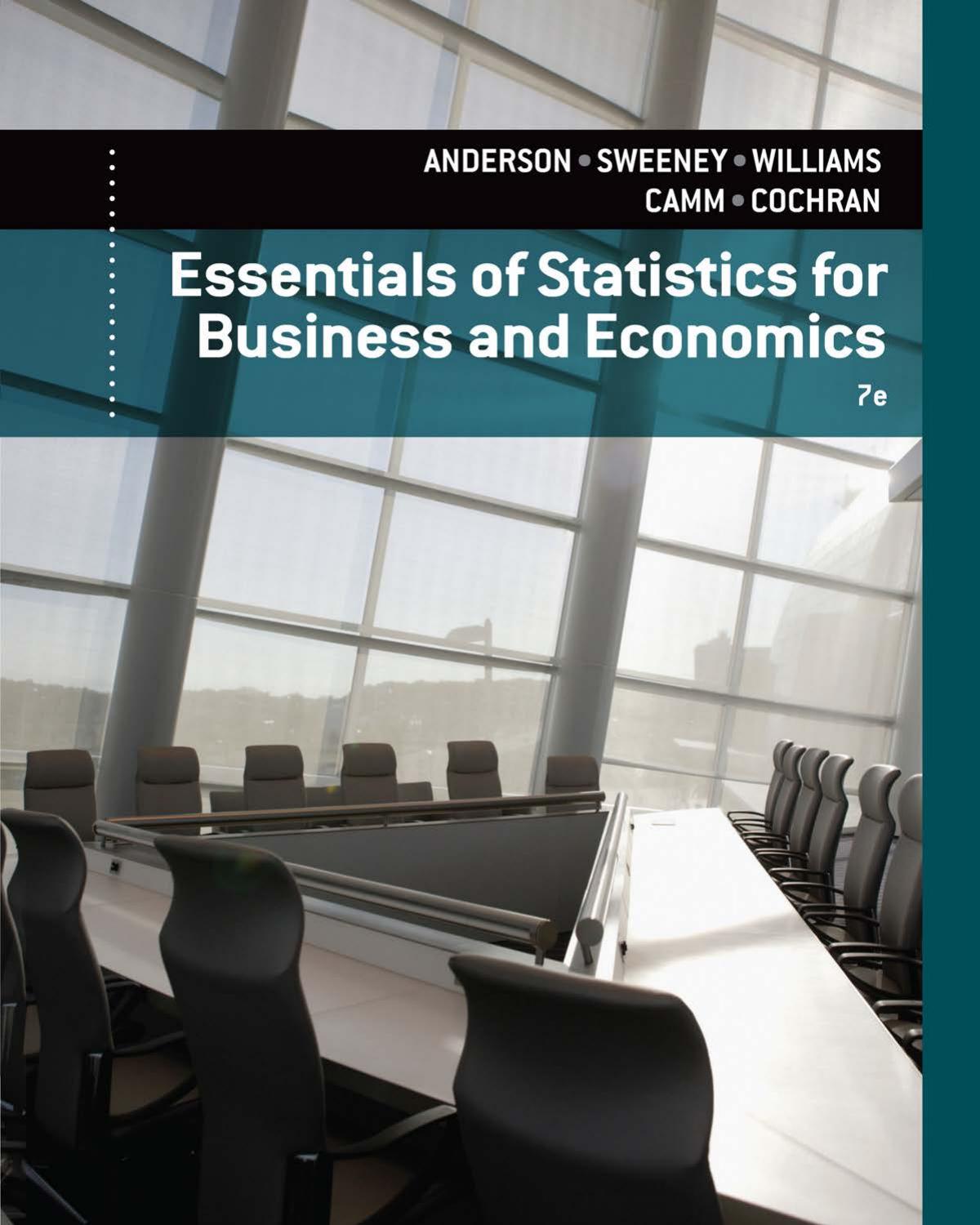 Essentials of Statistics for Business and Economics by Anderson, Sweeney, Williams, Camm & Cochran 7E by Unknown